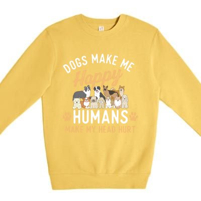 Dogs Make Me Happy Dog Lover Dog Owner Dog Mom Dog Dad Premium Crewneck Sweatshirt