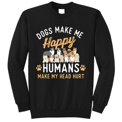 Dogs Make Me Happy Dog Lover Dog Owner Dog Mom Dog Dad Sweatshirt