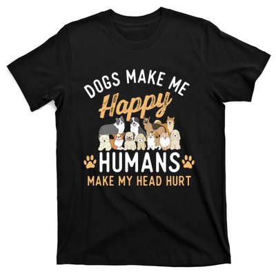 Dogs Make Me Happy Dog Lover Dog Owner Dog Mom Dog Dad T-Shirt