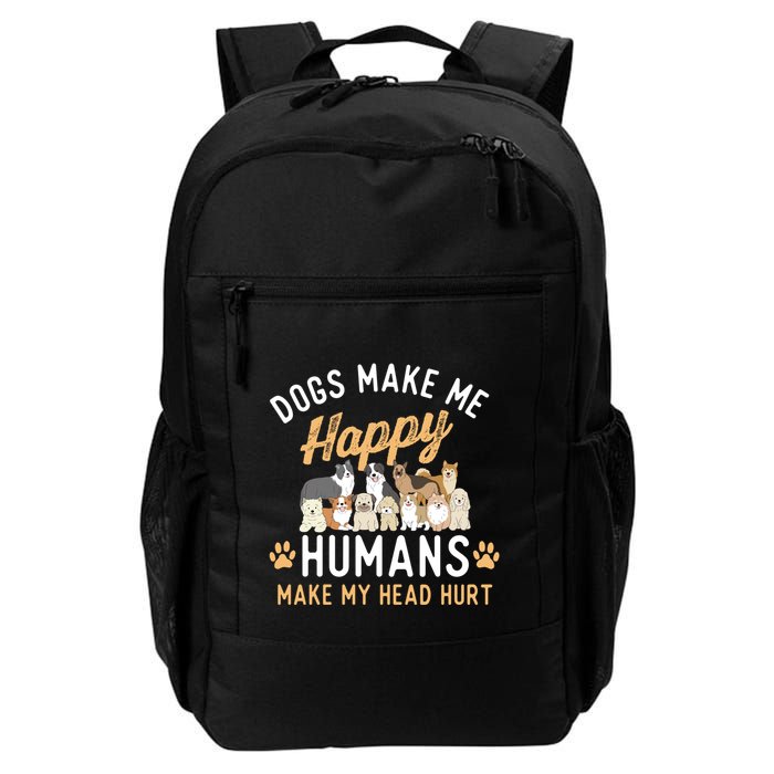 Dogs Make Me Happy Dog Lover Dog Owner Dog Mom Dog Dad Backpack