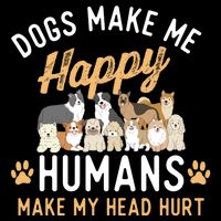 Dogs Make Me Happy Dog Lover Dog Owner Dog Mom Dog Dad Backpack