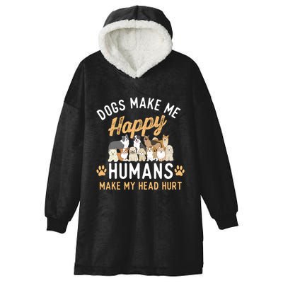 Dogs Make Me Happy Dog Lover Dog Owner Dog Mom Dog Dad Hooded Wearable Blanket