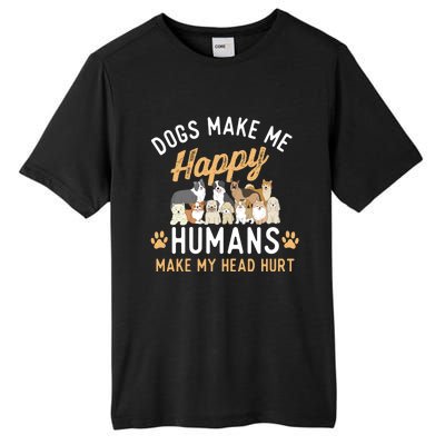 Dogs Make Me Happy Dog Lover Dog Owner Dog Mom Dog Dad Tall Fusion ChromaSoft Performance T-Shirt