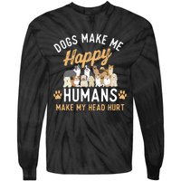 Dogs Make Me Happy Dog Lover Dog Owner Dog Mom Dog Dad Tie-Dye Long Sleeve Shirt