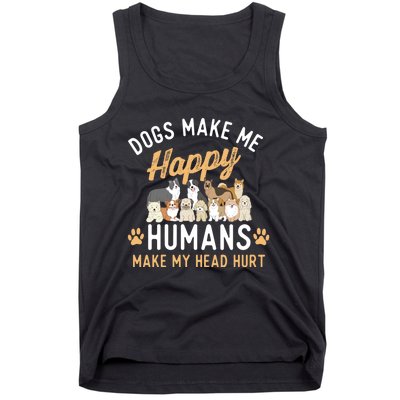 Dogs Make Me Happy Dog Lover Dog Owner Dog Mom Dog Dad Tank Top