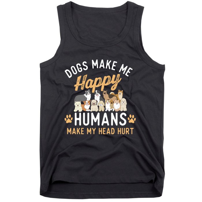 Dogs Make Me Happy Dog Lover Dog Owner Dog Mom Dog Dad Tank Top