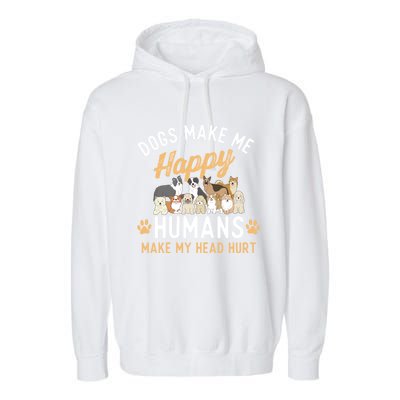 Dogs Make Me Happy Dog Lover Dog Owner Dog Mom Dog Dad Garment-Dyed Fleece Hoodie