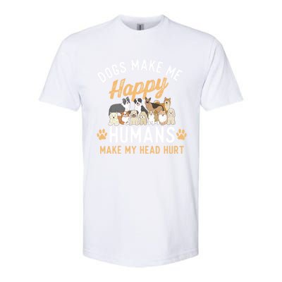 Dogs Make Me Happy Dog Lover Dog Owner Dog Mom Dog Dad Softstyle CVC T-Shirt