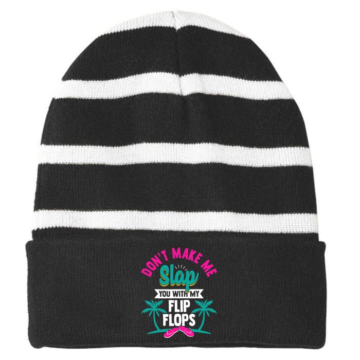 Dont Make Me Slap You With My Flip Flops Funny Beach Striped Beanie with Solid Band