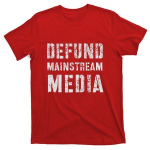 DEFUND MAINSTREAM MEDIA Politicians Protest Defend America T-Shirt