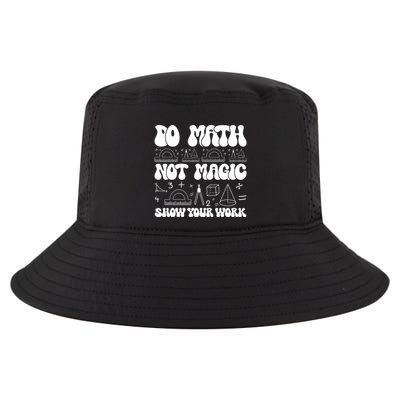 Do Mathnot Magic Show Your Work Funny Math Back To School Cool Comfort Performance Bucket Hat