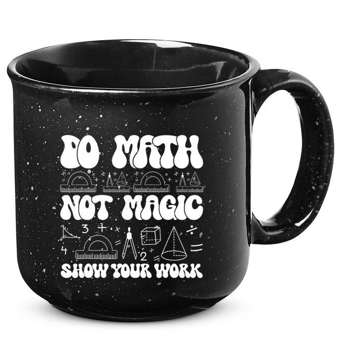 Do Mathnot Magic Show Your Work Funny Math Back To School 15oz Campfire Ceramic Mug