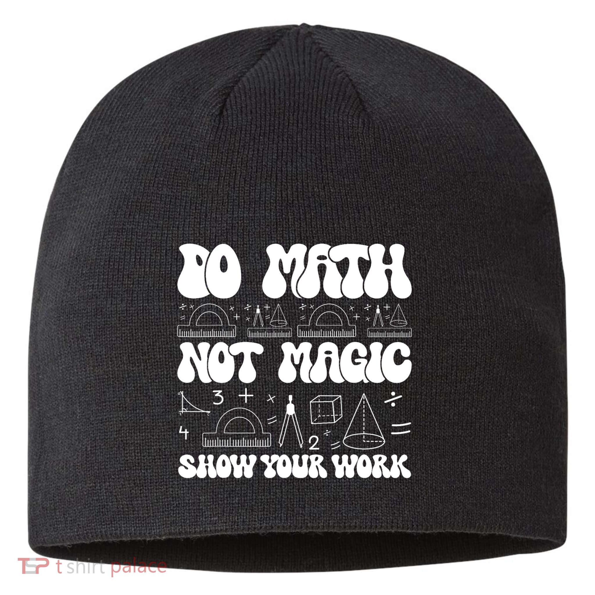 Do Mathnot Magic Show Your Work Funny Math Back To School Sustainable Beanie