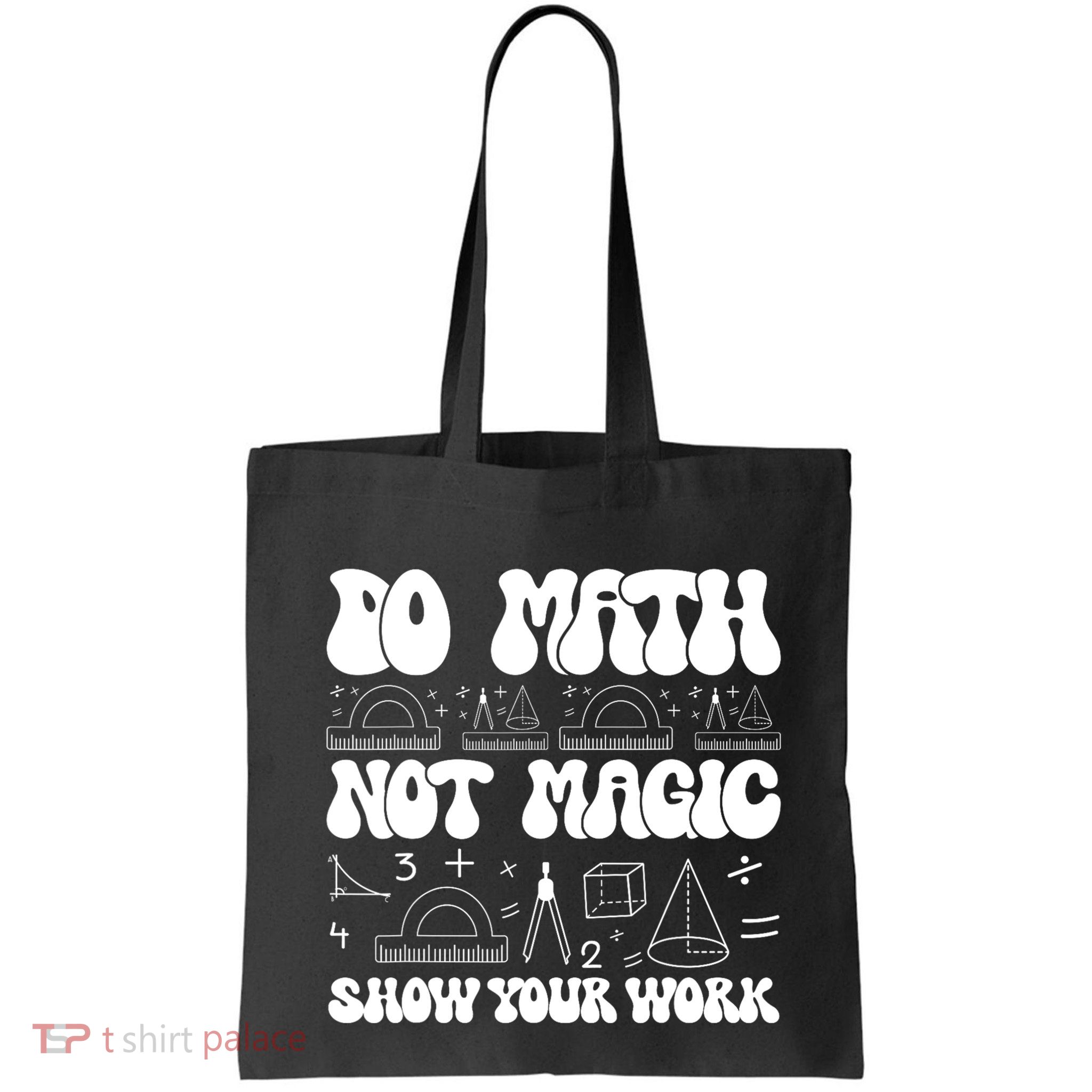 Do Mathnot Magic Show Your Work Funny Math Back To School Bag