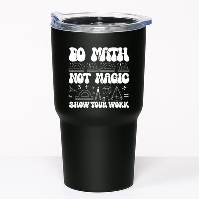 Do Mathnot Magic Show Your Work Funny Math Back To School Tumbler
