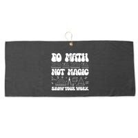 Do Mathnot Magic Show Your Work Funny Math Back To School Large Microfiber Waffle Golf Towel