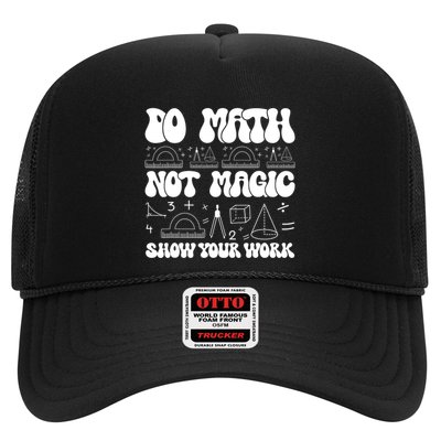 Do Mathnot Magic Show Your Work Funny Math Back To School Trucker Hat