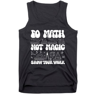 Do Mathnot Magic Show Your Work Funny Math Back To School Tank Top