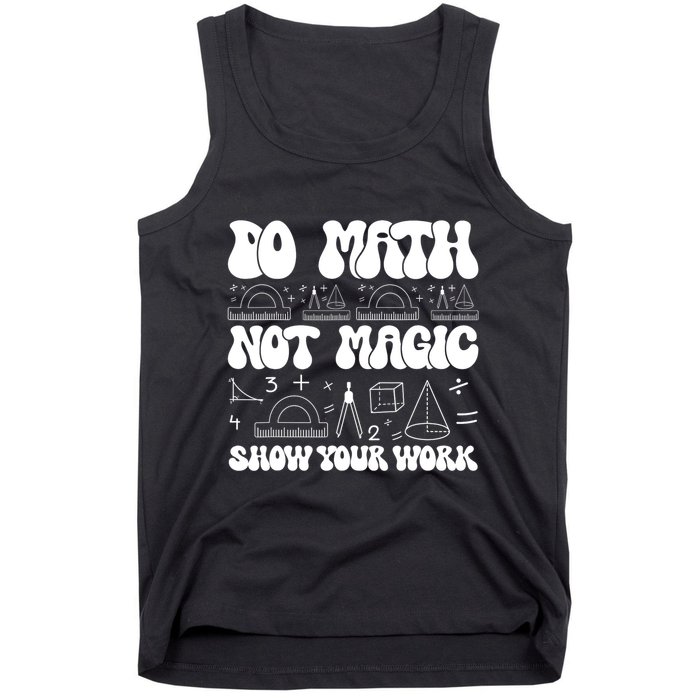 Do Mathnot Magic Show Your Work Funny Math Back To School Tank Top