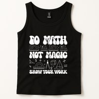 Do Mathnot Magic Show Your Work Funny Math Back To School Tank Top