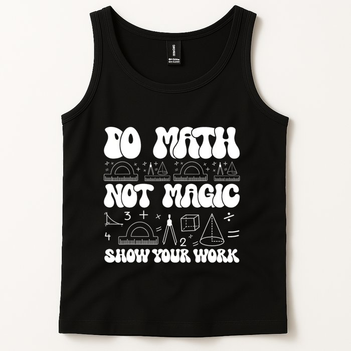 Do Mathnot Magic Show Your Work Funny Math Back To School Tank Top