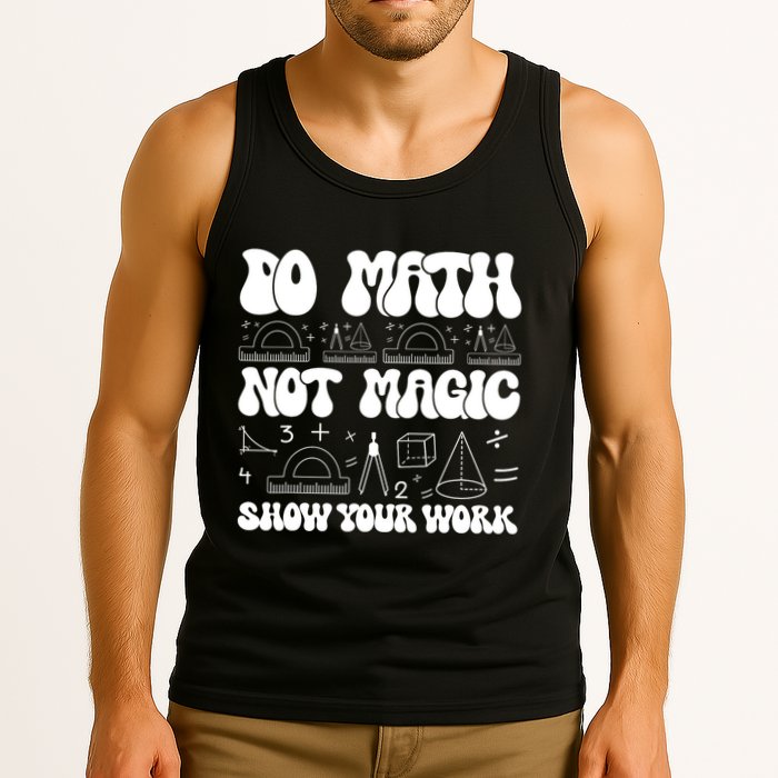 Do Mathnot Magic Show Your Work Funny Math Back To School Tank Top