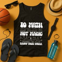 Do Mathnot Magic Show Your Work Funny Math Back To School Tank Top