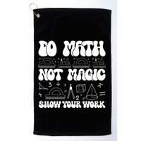 Do Mathnot Magic Show Your Work Funny Math Back To School Golf Towel
