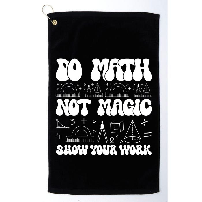 Do Mathnot Magic Show Your Work Funny Math Back To School Golf Towel
