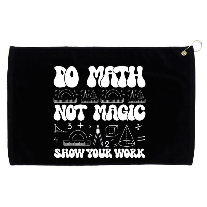 Do Mathnot Magic Show Your Work Funny Math Back To School Grommeted Golf Towel