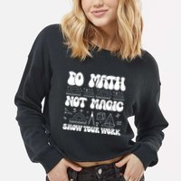 Do Mathnot Magic Show Your Work Funny Math Back To School Cropped Pullover Crew
