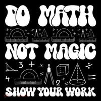 Do Mathnot Magic Show Your Work Funny Math Back To School Cropped Pullover Crew
