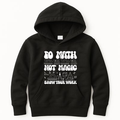 Do Mathnot Magic Show Your Work Funny Math Back To School Kids Hoodie