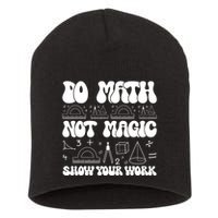 Do Mathnot Magic Show Your Work Funny Math Back To School Short Acrylic Beanie