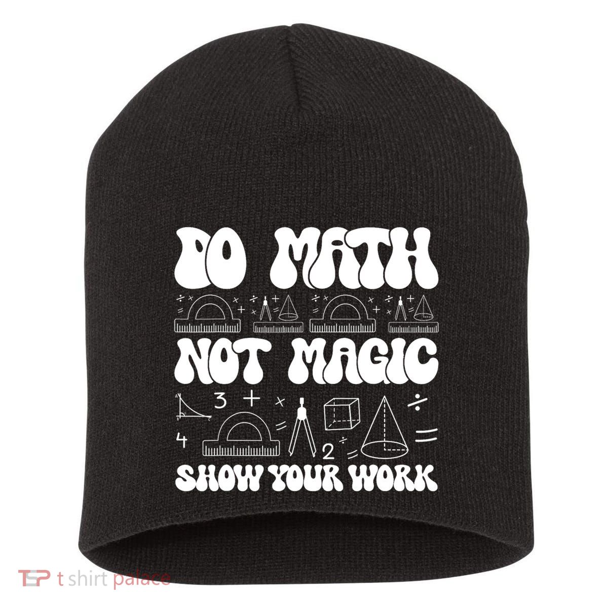 Do Mathnot Magic Show Your Work Funny Math Back To School Short Acrylic Beanie