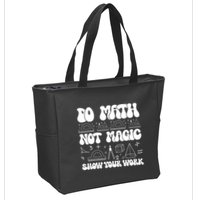 Do Mathnot Magic Show Your Work Funny Math Back To School Zip Tote Bag