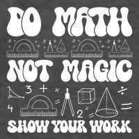 Do Mathnot Magic Show Your Work Funny Math Back To School Vector Backpack