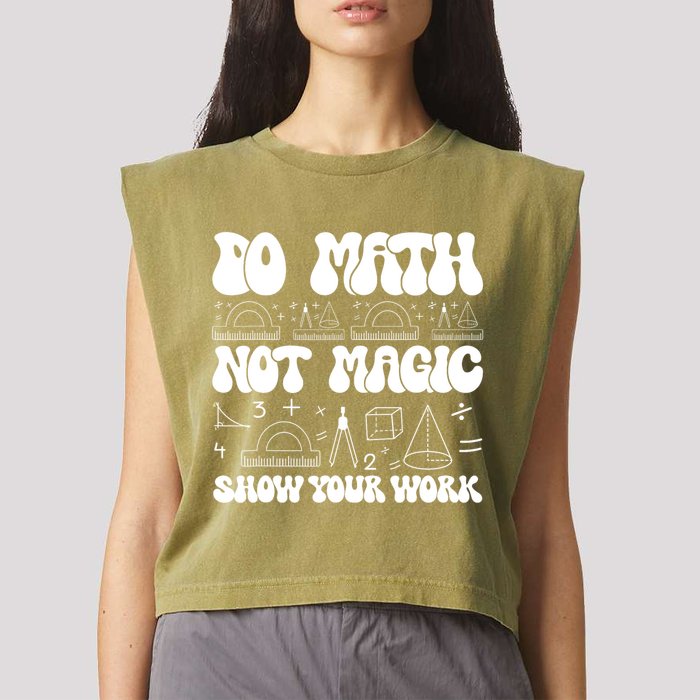 Do Mathnot Magic Show Your Work Funny Math Back To School Garment-Dyed Women's Muscle Tee