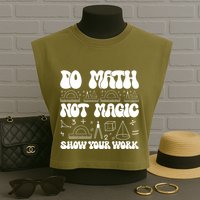 Do Mathnot Magic Show Your Work Funny Math Back To School Garment-Dyed Women's Muscle Tee