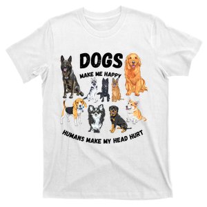 Dogs Make Me Happy Humans Make My Head Hurt Funny Dog Lover T-Shirt