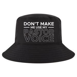 Don't Make Me Use My Pastor Voice Sermon Church Jesus Christ Gift Cool Comfort Performance Bucket Hat