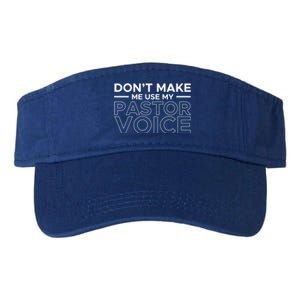 Don't Make Me Use My Pastor Voice Sermon Church Jesus Christ Gift Valucap Bio-Washed Visor