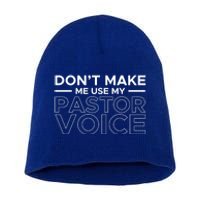 Don't Make Me Use My Pastor Voice Sermon Church Jesus Christ Gift Short Acrylic Beanie