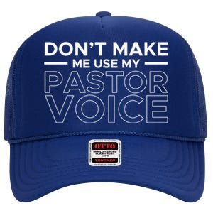 Don't Make Me Use My Pastor Voice Sermon Church Jesus Christ Gift High Crown Mesh Back Trucker Hat