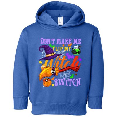 Don't Make Me Flip My Witch Switch Halloween Gift Toddler Hoodie