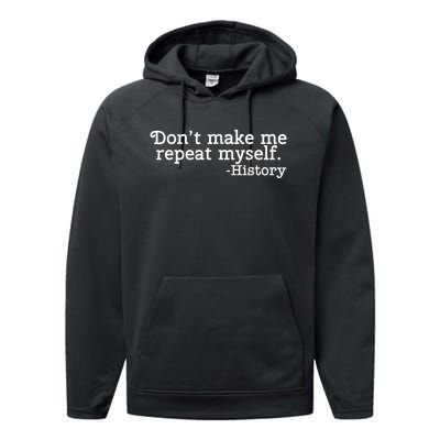 Don't Make Me Repeat Myself School History Teacher Performance Fleece Hoodie