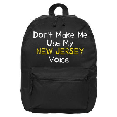 Don't Make Me Use My New Jersey Voice 16 in Basic Backpack