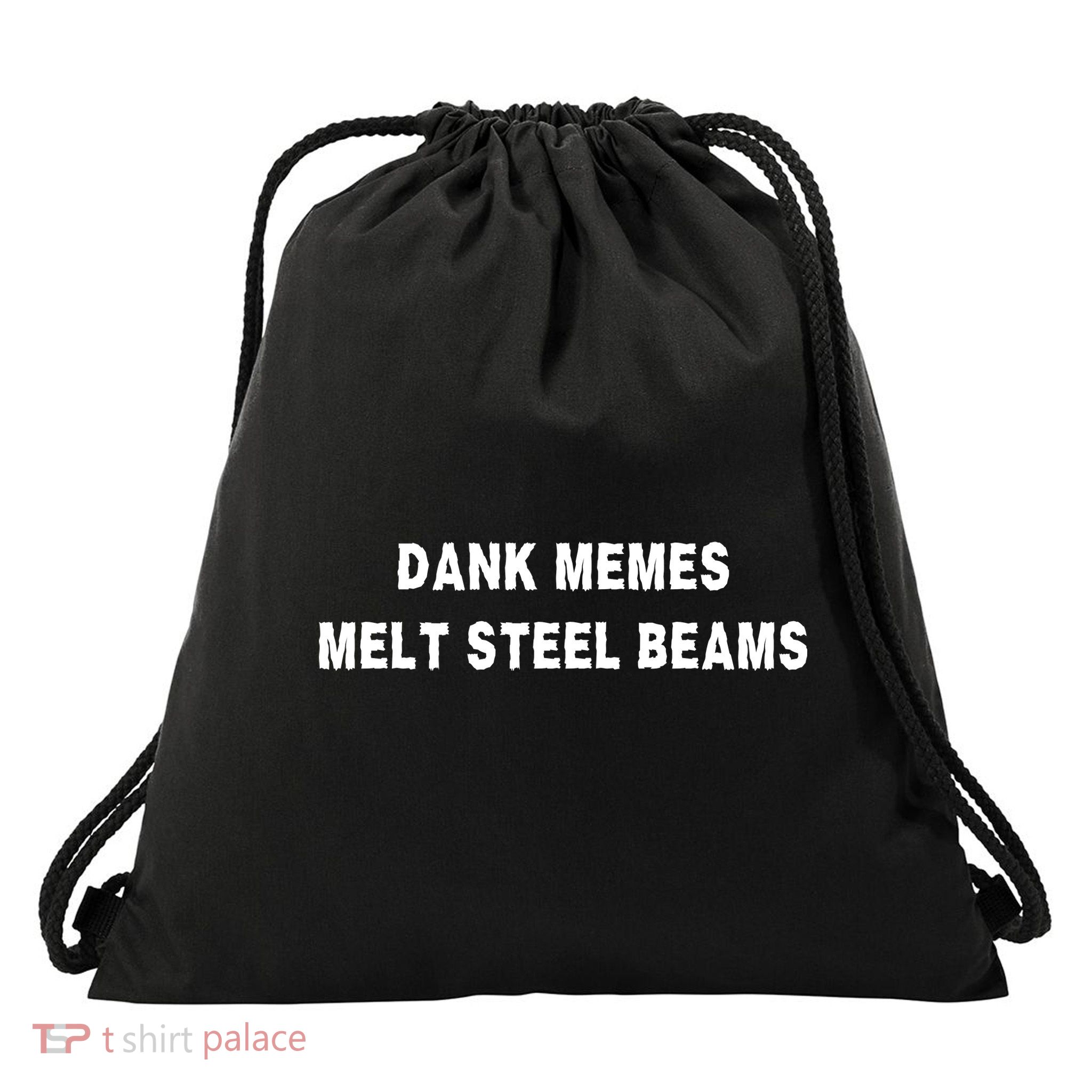 Dank Memes Melt Steel Beams Drawstring Bag