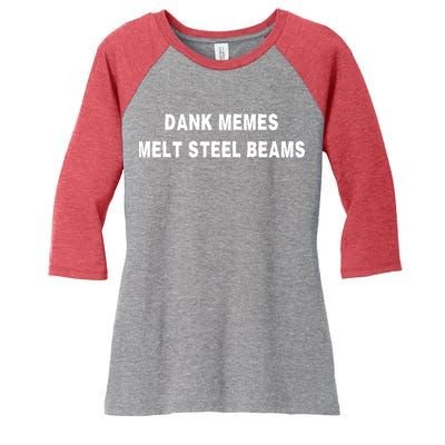 Dank Memes Melt Steel Beams Women's Tri-Blend 3/4-Sleeve Raglan Shirt