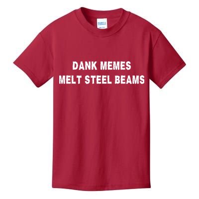 Dank Memes Melt Steel Beams Kids T-Shirt